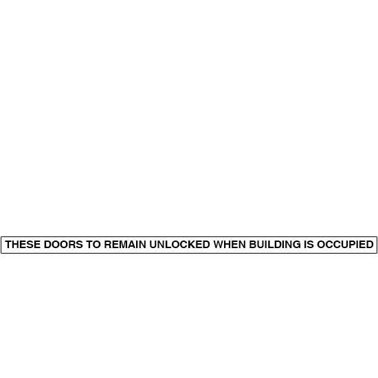 Cal-Royal TBOC-19 These Doors to Remain Unlocked When Building is Occupied Sign Black on White