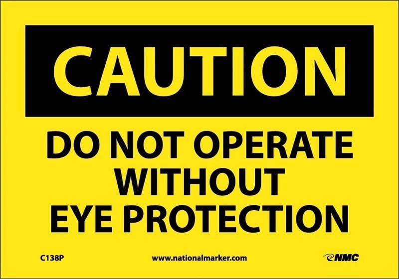 AccuformNMC MEQ OSHA Caution Safety Sign, Do Not Operate Without Eye Protection