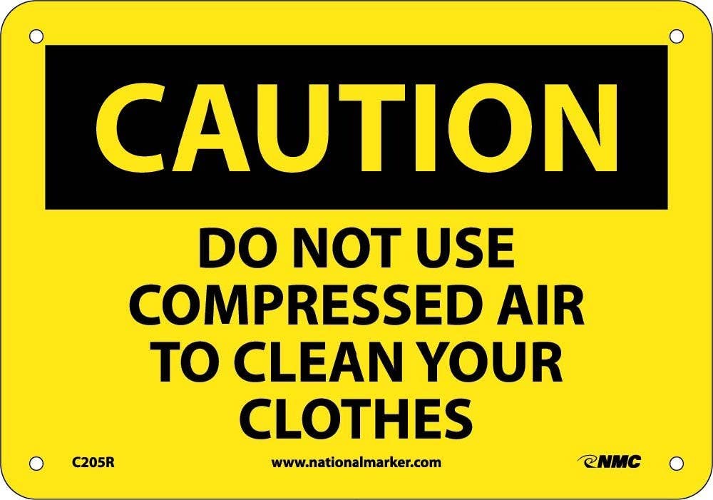 AccuformNMC C205 Caution, Do Not Use Compressed Air To Clean Your Clothes Sign