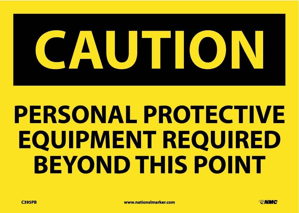 AccuformNMC C395 OSHA Caution Safety Sign, Personal Protective Equipment Required Beyond This Point