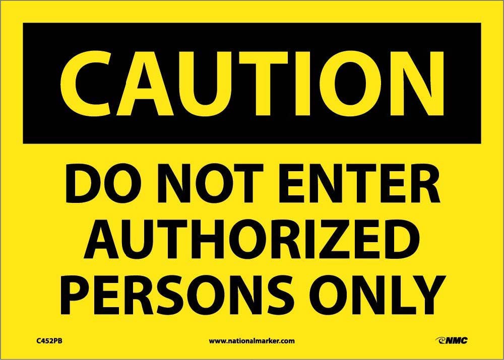 AccuformNMC C452 Caution, Do Not Enter Authorized Persons Only Sign, 10" x 14"