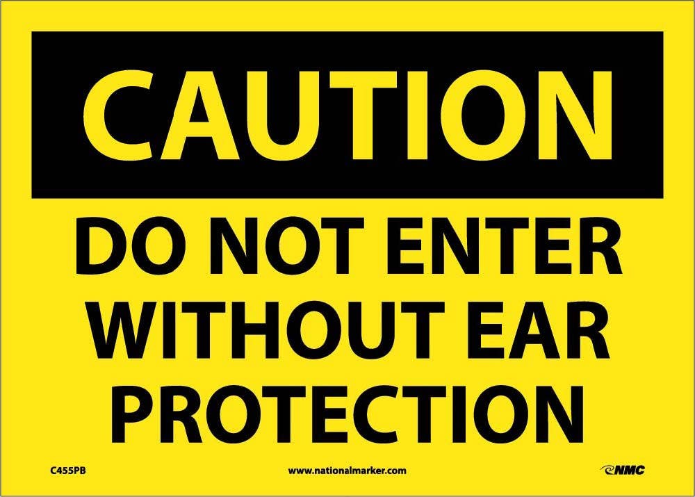 AccuformNMC C455 Caution, Do Not Enter Without Ear Protection Sign, 10" x 14"