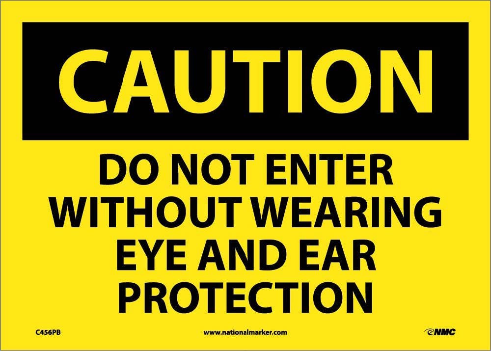 AccuformNMC C456 Caution, Do Not Enter Without Wearing Eye And Ear Protection Sign, 10" x 14"