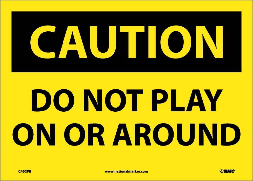 AccuformNMC C462 Caution, Do Not Play On Or Around Sign, 10" x 14"