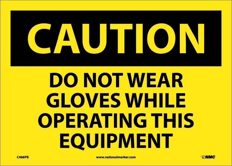 AccuformNMC MEQM OSHA Caution Safety Sign, Do Not Wear Gloves While Operating…
