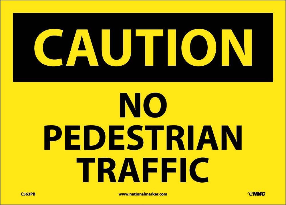 AccuformNMC C563 Caution, No Pedestrian Traffic Sign