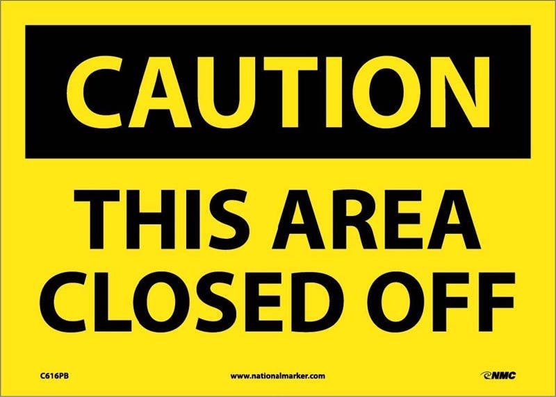 AccuformNMC MATR610 OSHA Caution Safety Sign, This Area Closed Off, 10" x 14"