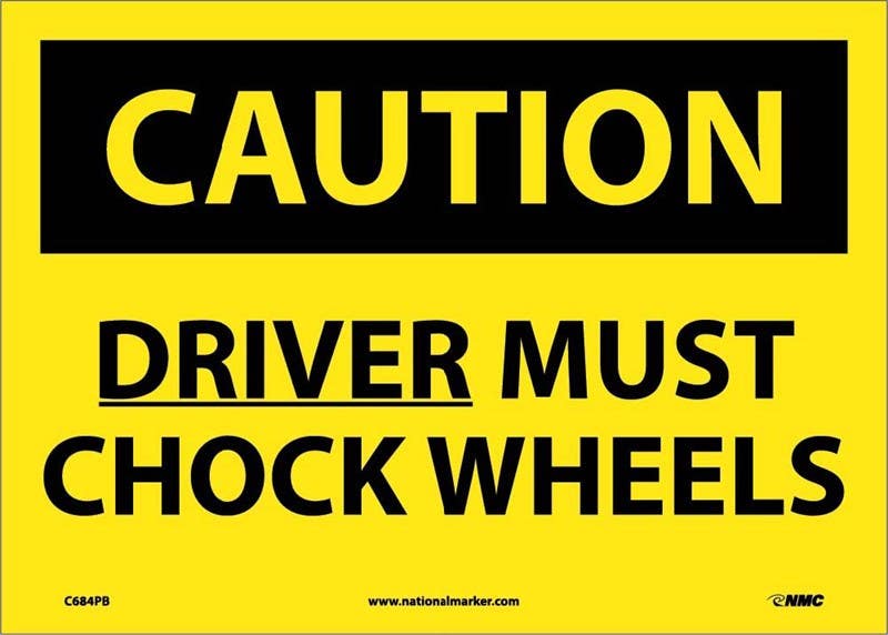AccuformNMC C684 Caution, Driver Must Chock Wheels Sign, 10" x 14"