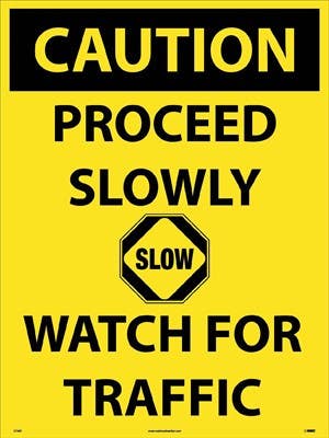 AccuformNMC C748 Caution, Proceed Slowly Watch For Traffic Sign