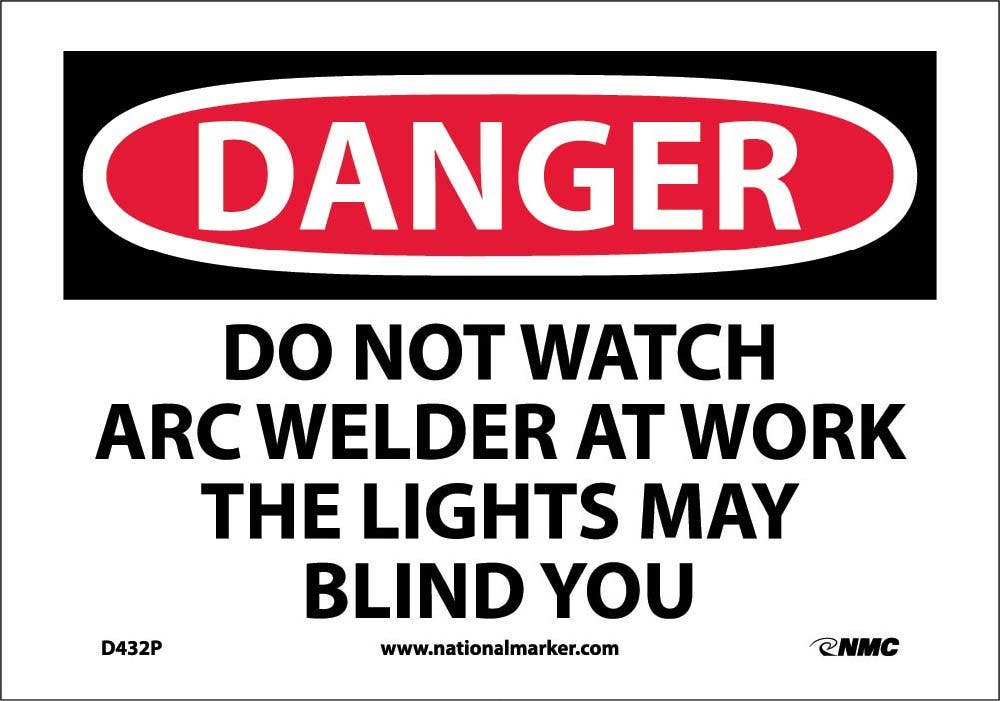 AccuformNMC MWLD OSHA Danger Safety Sign, Do Not Watch Arc Welder At Work, The Light May Blind You
