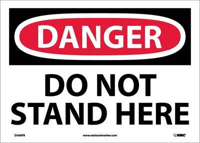 AccuformNMC MEQM106 OSHA Danger Safety Sign - Do Not Stand Here, 10" x 14"