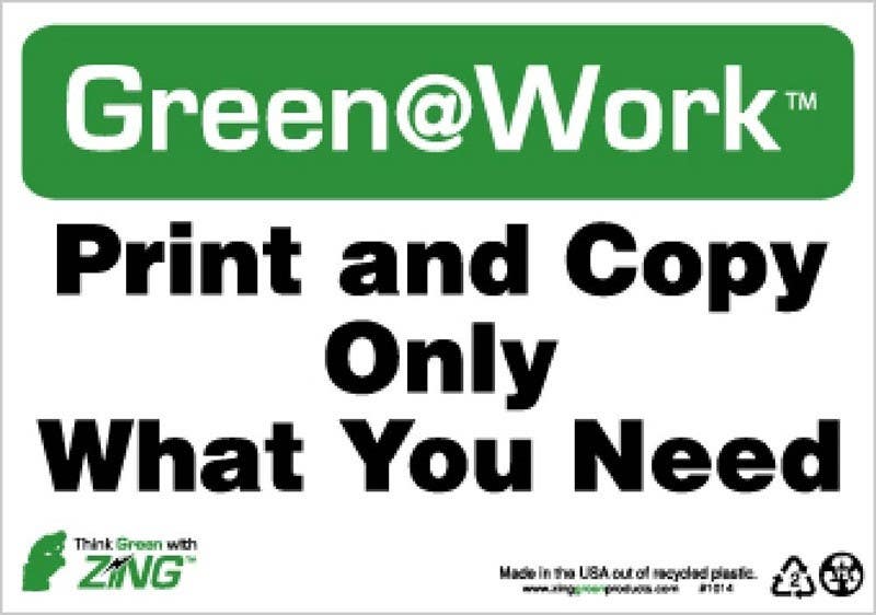 AccuformNMC GW1014 Print And Copy Only What You Need Sign, 7" x 10", Recycle Plastic
