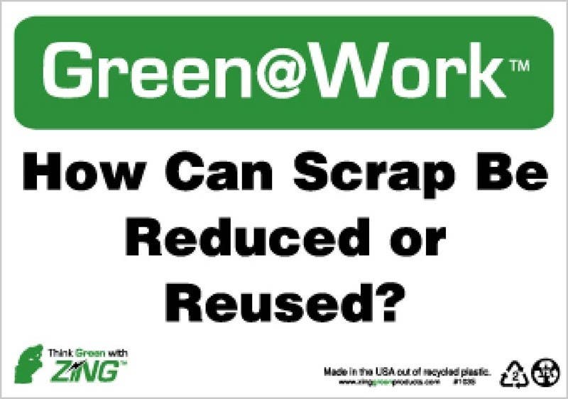 AccuformNMC GW1035 How Can Scrap Be Reduced Or Reused Sign, 7" x 10", Recycle Plastic