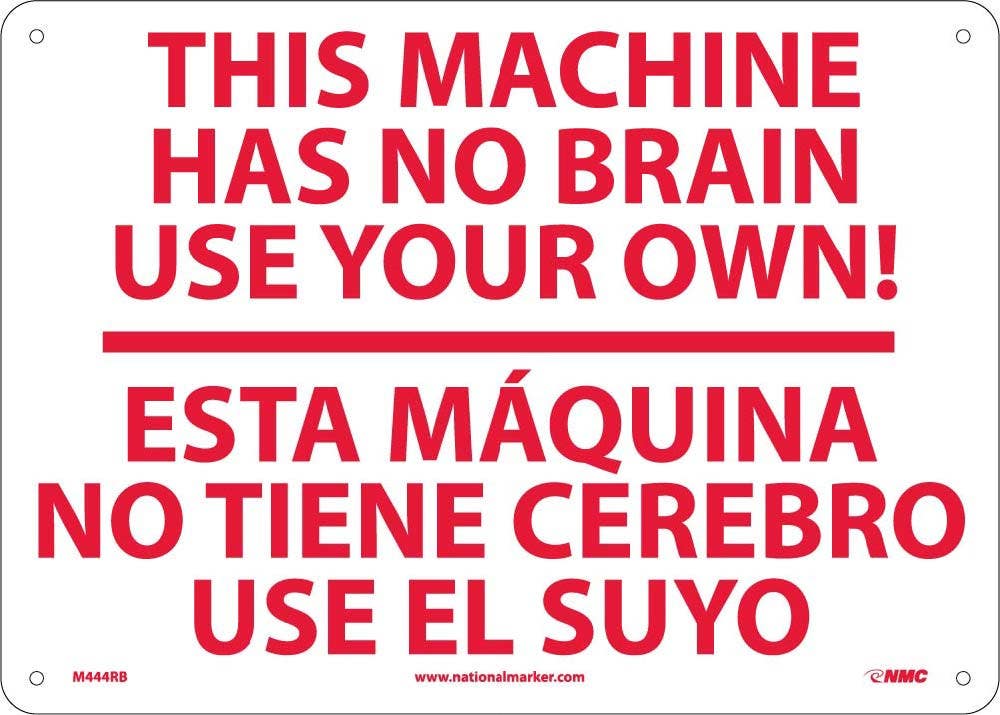 AccuformNMC M444 This Machine Has No Brain...Sign (Bilingual)