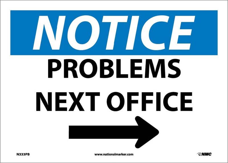 AccuformNMC N333 Notice, Problems Next Office w/ Arrow Sign, 10" x 14"