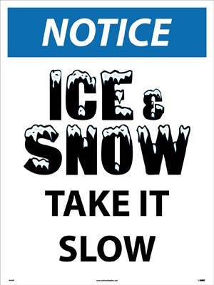 AccuformNMC N499 Notice, Ice & Snow Take It Slow Sign, Corrugated Plastic
