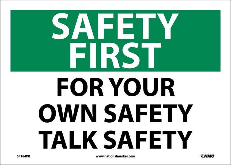 AccuformNMC MGNF904 OSHA Safety First Safety Sign, For Your Own Safety - Talk Safety