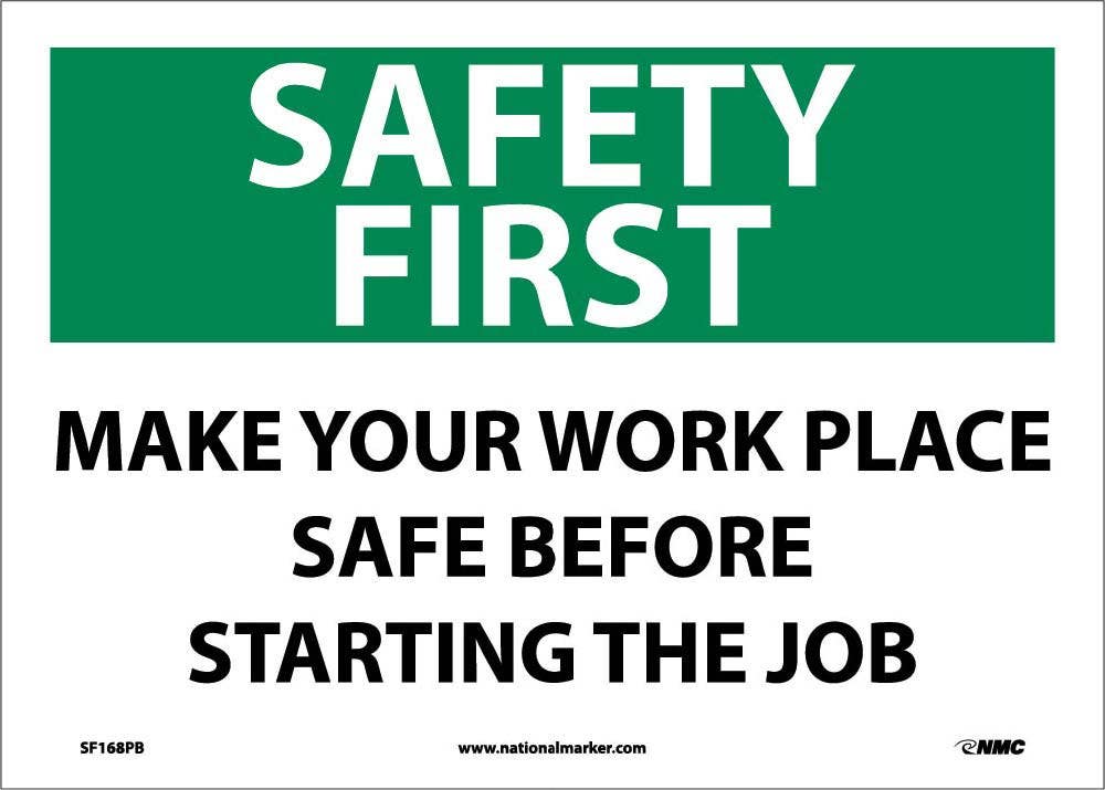 AccuformNMC MGNF OSHA Safety First Safety Sign, Make Your Work Place Safe Before Starting The Job