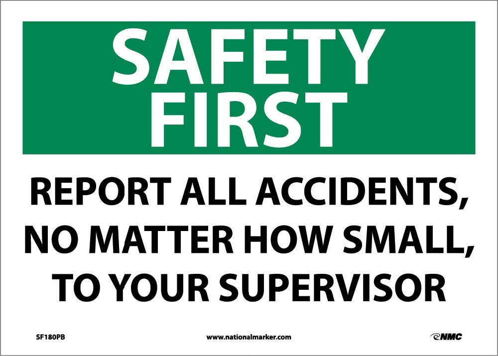 AccuformNMC MG OSHA Safety First Safety Sign, Report All Accidents No Matter How Small…