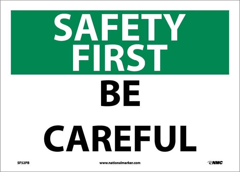 AccuformNMC SF52 Safety First, Be Careful Sign, 10" H x 14" W