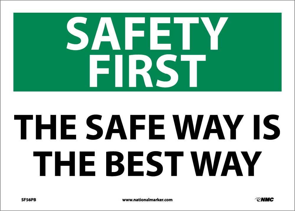 AccuformNMC SF56 Safety First, The Safe Way Is The Best Way Sign