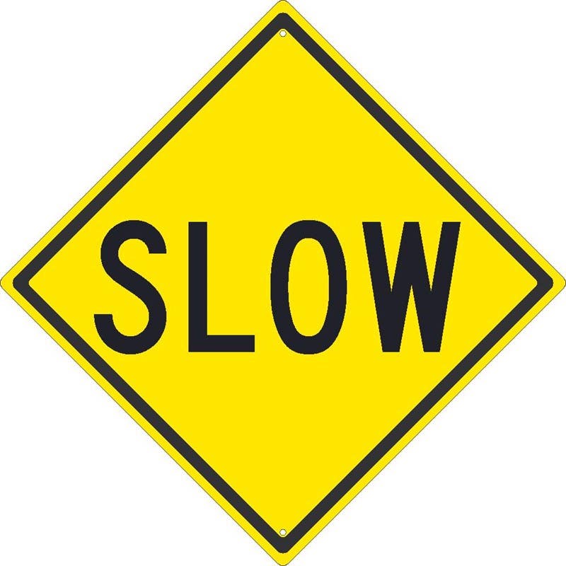 AccuformNMC FRW464 Surface & Driving Conditions Sign, Slow, 24" x 24"