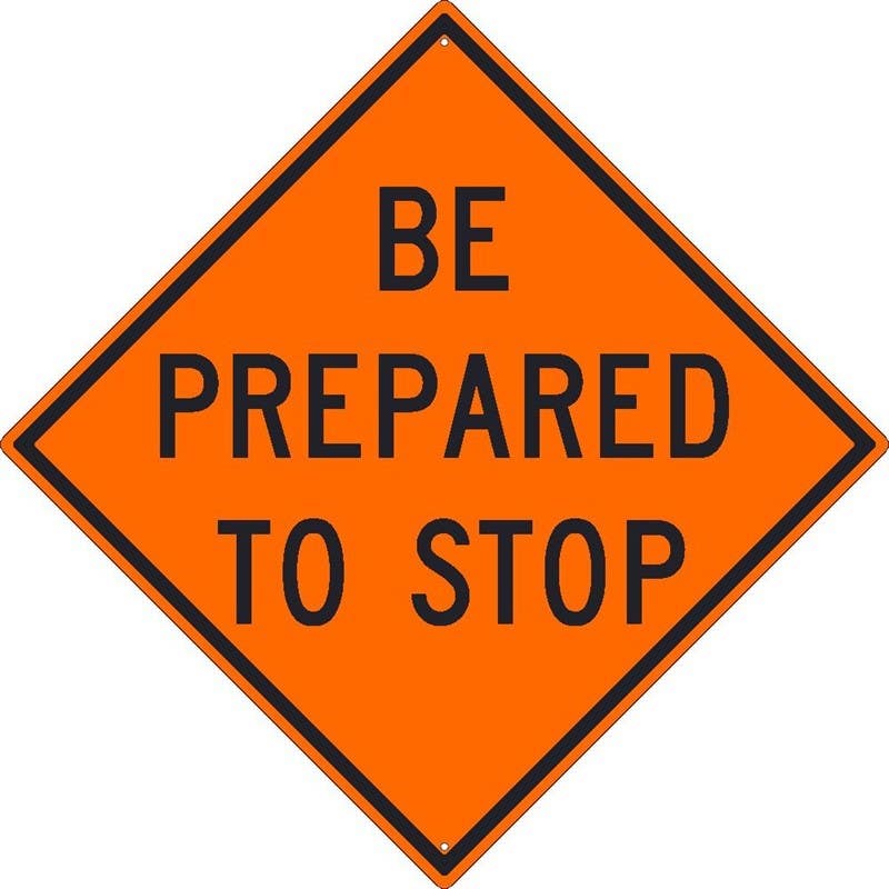 AccuformNMC FRK Rigid Construction Sign, Be Prepared To Stop