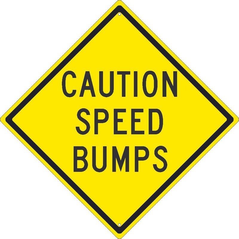 AccuformNMC FRW Surface & Driving Conditions Sign, Caution - Speed Bumps