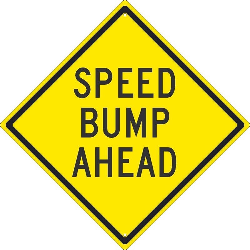 AccuformNMC FRW Surface & Driving Conditions Sign, Speed Bump Ahead
