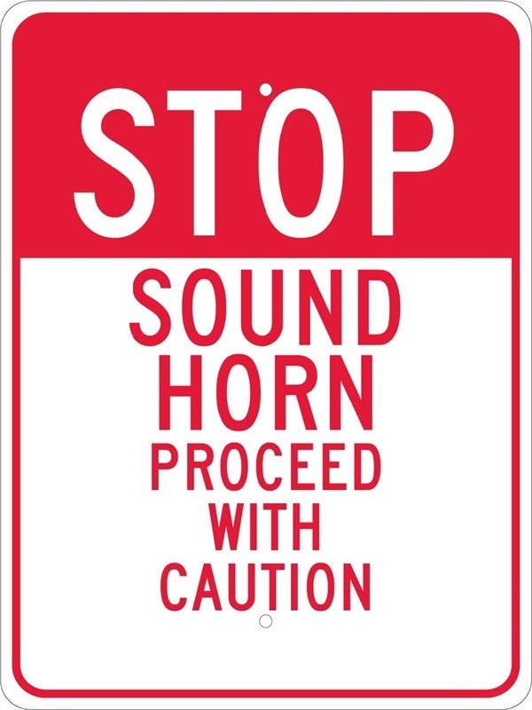 AccuformNMC FRR Facility Traffic Sign, Stop - Sound Horn - Proceed With Caution