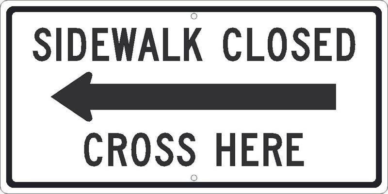 AccuformNMC TM514 Sidewalk Closed, Cross Here Sign (Arrow Graphic Left), 12" x 24"