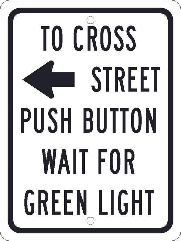 AccuformNMC TM621J To Cross Street Push Button Wait For Green Light Sign, 12" x 9", .080 Reflective Aluminum