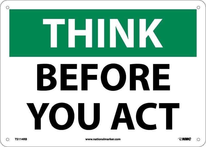 AccuformNMC MGNF921 Safety Sign, Think Before You Act, 10" x 14"
