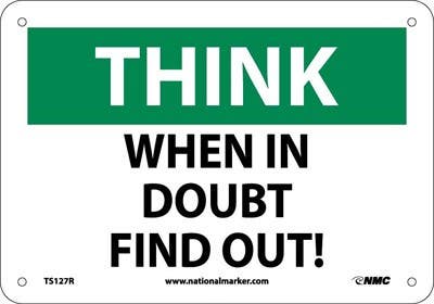 AccuformNMC TS127 Think, When In Doubt Find Out Sign
