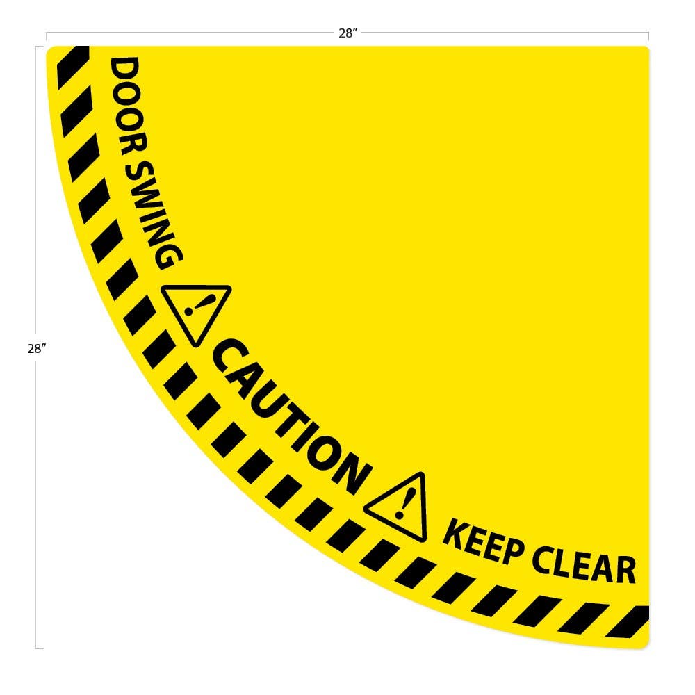 AccuformNMC WFSM101 Caution, Door Swing, Keep Clear, Quarter Circle Door Swing Floor Sign, Walk On Smooth, 28" x 28"
