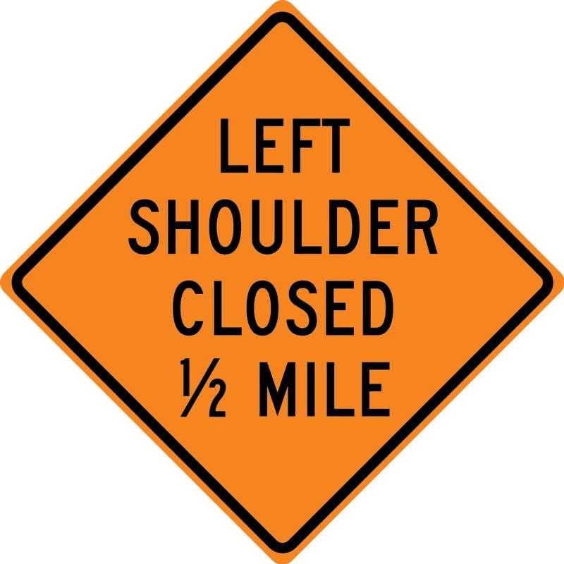 AccuformNMC FRK Rigid Construction Sign, Left Shoulder Closed 1/2 Mile