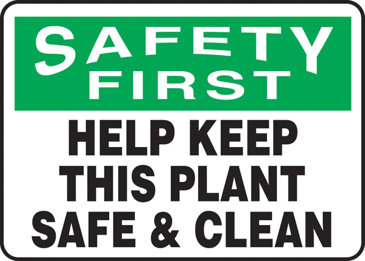AccuformNMC MHSK OSHA Safety First Safety Sign, Help Keep This Plant Safe And Clean