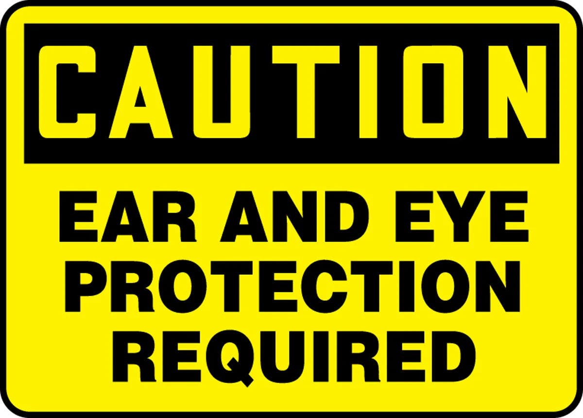 AccuformNMC MPPE OSHA Caution Safety Sign, Ear And Eye Protection Required