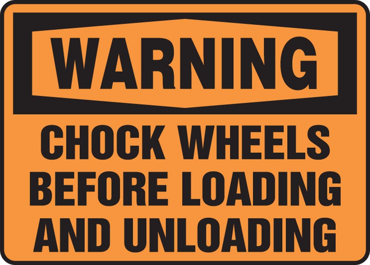 AccuformNMC M OSHA Warning Safety Sign, Chock Wheels Before Loading And Unloading