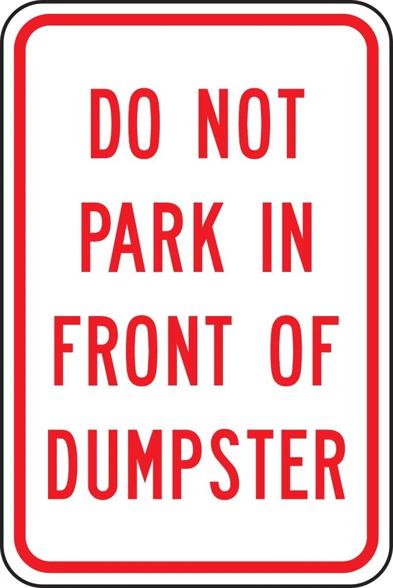 AccuformNMC FRP146RA No Parking Sign, Do Not Park In Front Of Dumpster, Engineer Grade Reflective Aluminum (.080)