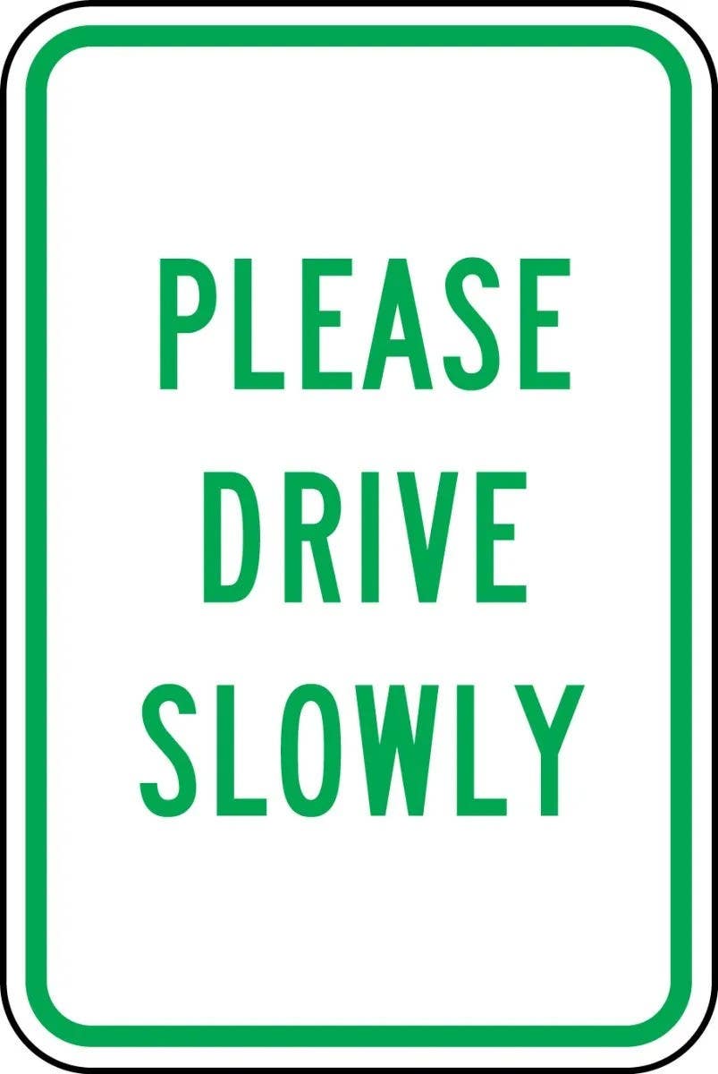AccuformNMC FRP309RA Traffic Sign, Please Drive Slowly, Engineer-Grade Prismatic, 18" H  x 12" W