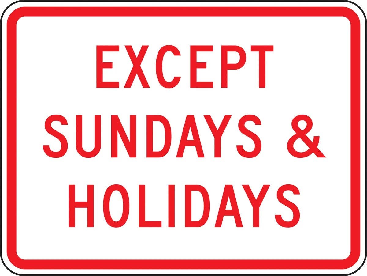 AccuformNMC FRP425RA Parking Restriction Sign, Except Sunday & Holidays, Engineer Grade Reflective Aluminum (.080)