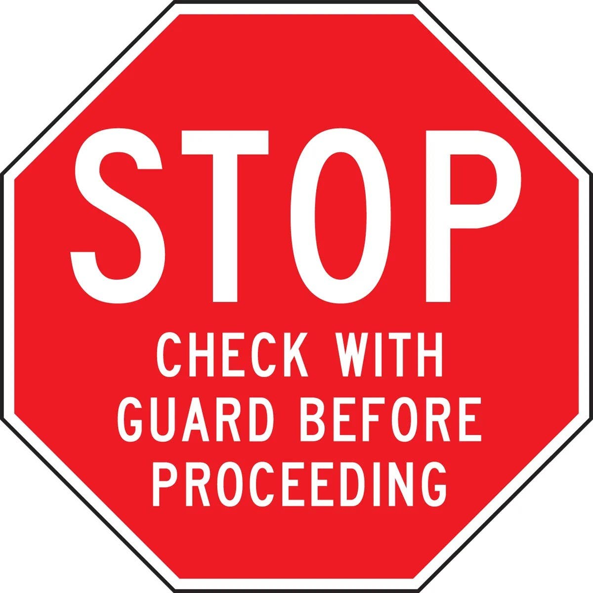 AccuformNMC FRR Stop And Yield Sign, Stop, Check With Guard Before Proceeding