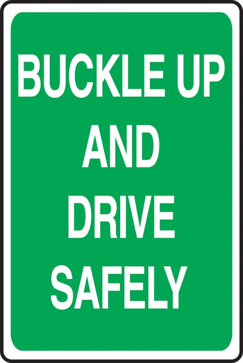 AccuformNMC FRR600 Driver Safety Sign, Buckle Up And Drive Safely, 18" H x 12" W