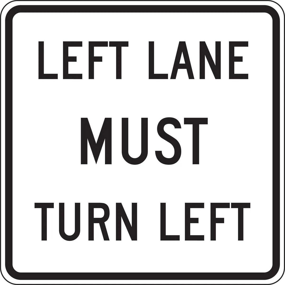 AccuformNMC FRR655 Lane Guidance Sign, Left Lane Must Turn Left, 30" x 30"