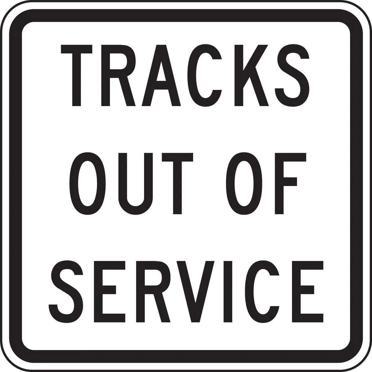 AccuformNMC FRR70 Rail Sign, Tracks Out Of Service