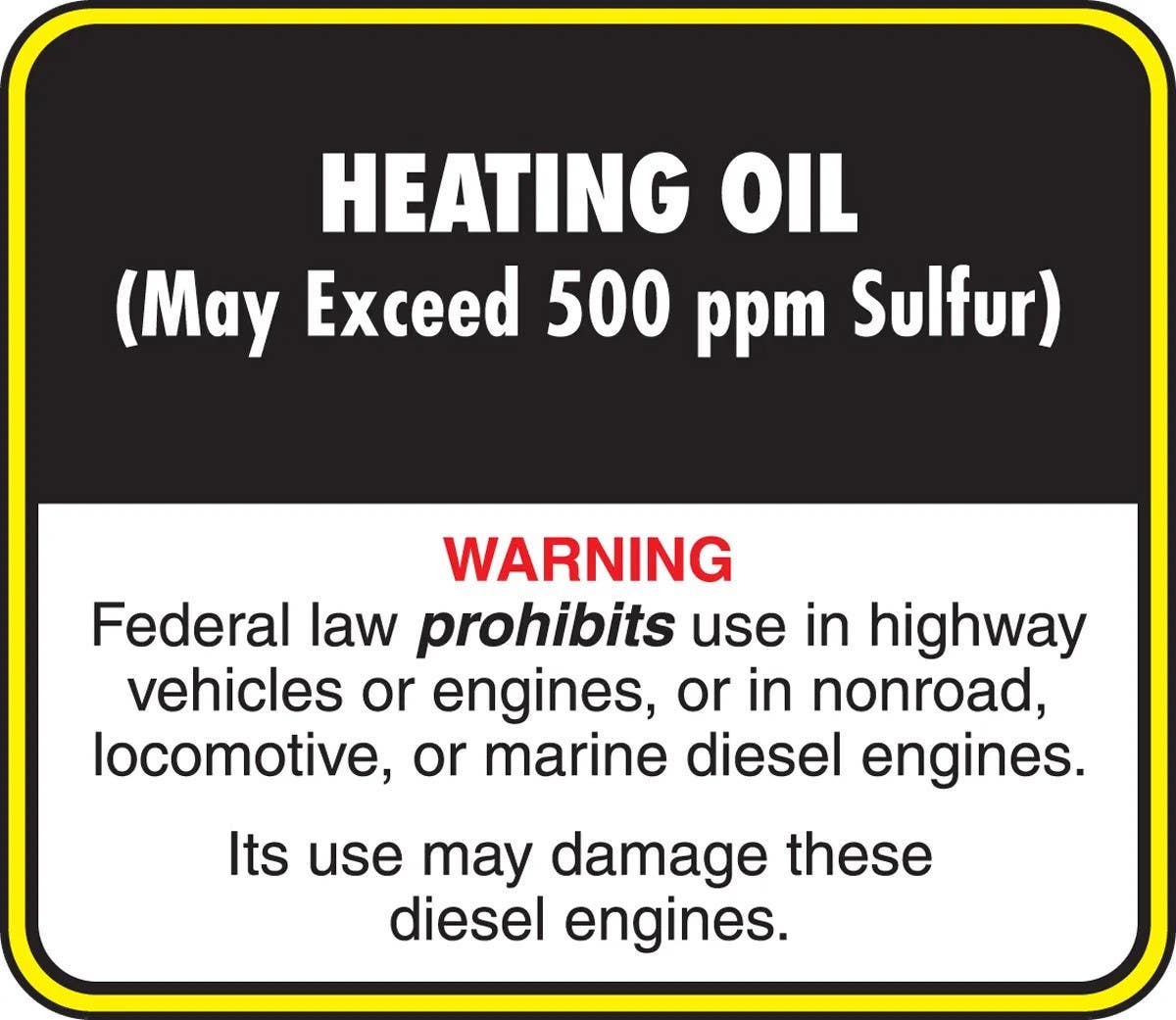 AccuformNMC LCHL598 Safety Label, Heating Oil, May Exceed 500 PPM Sulfur…, Adhesive Dura-Vinyl, 3-1/4" H x 3-3/4" W