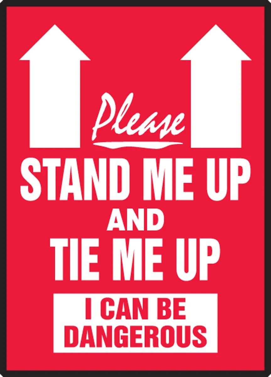 AccuformNMC LCPG512VSP Chemical & Hazardous Safety Label, Please, Stand Me Up And Tie Me Up…, Adhesive Vinyl, 5/Pk