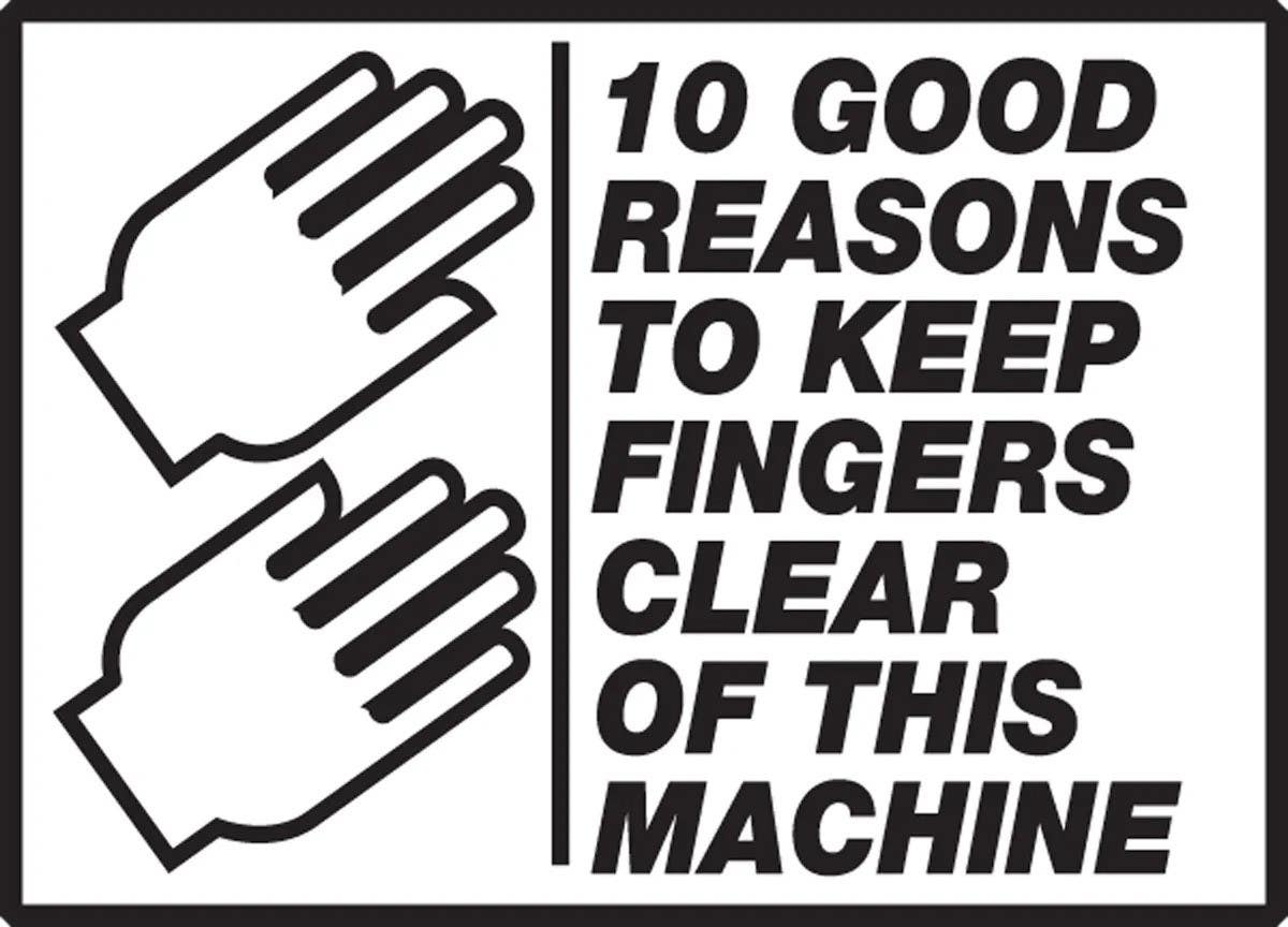 AccuformNMC LEQM523XVE Safety Label, 10 Good Reasons To Keep Your Fingers Clear…, Adhesive Dura Vinyl, 3-1/2" H x 5" W