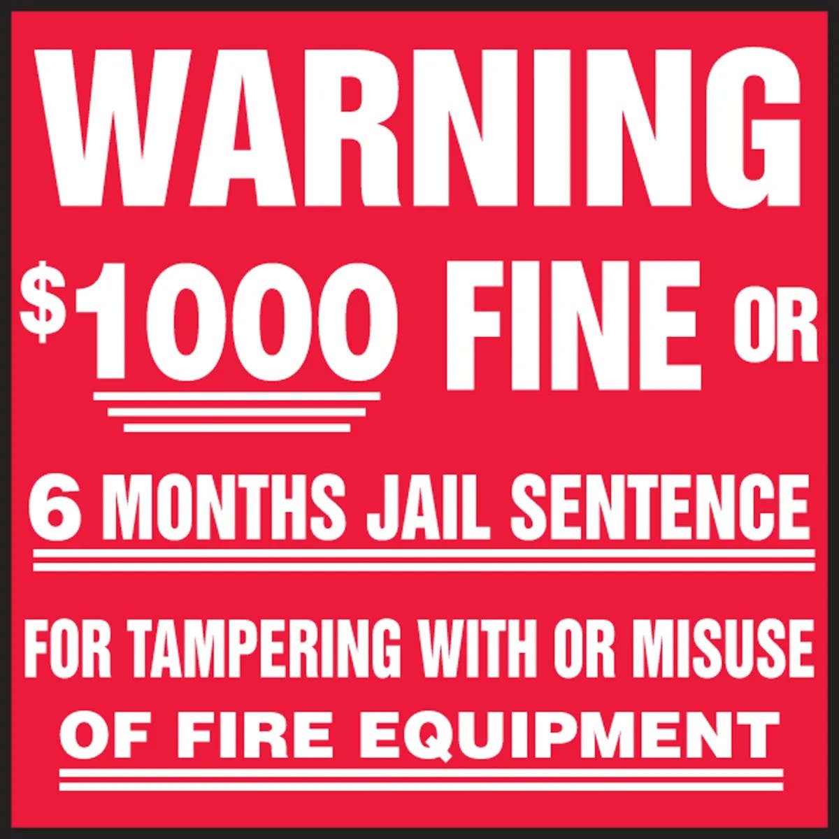 AccuformNMC LFXG484XVE Fire Safety Label, Warning, $1000 Fine Or 6 Months Jail Sentence..., Adhesive Dura Vinyl, 4" x 4"